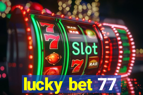 lucky bet 77